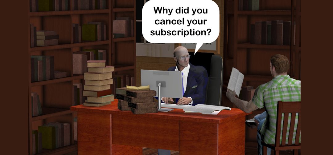 The Loss of A Subscriber; You’re More Important Than You Realize.