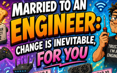Married To An Engineer: Change Is Inevitable, For You